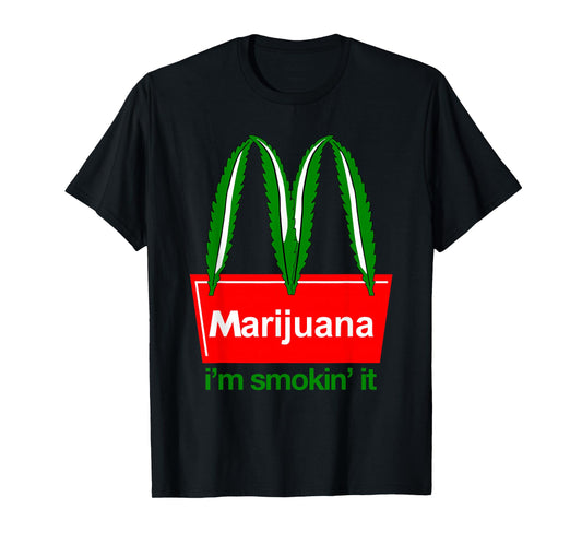 Marijuana I'm Smokin 'it Funny Quote T-Shirt