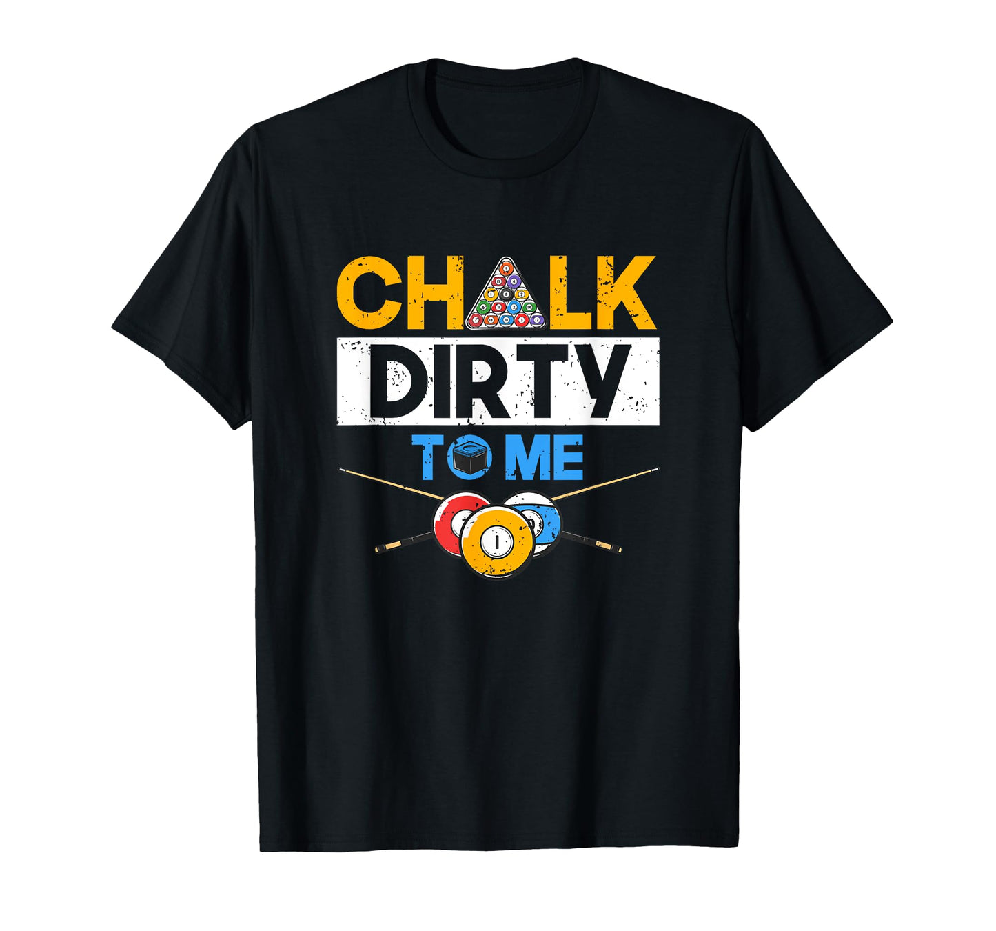 Funny Pool Player 8-Ball Billard Lover Chalk Dirty To Me T-Shirt