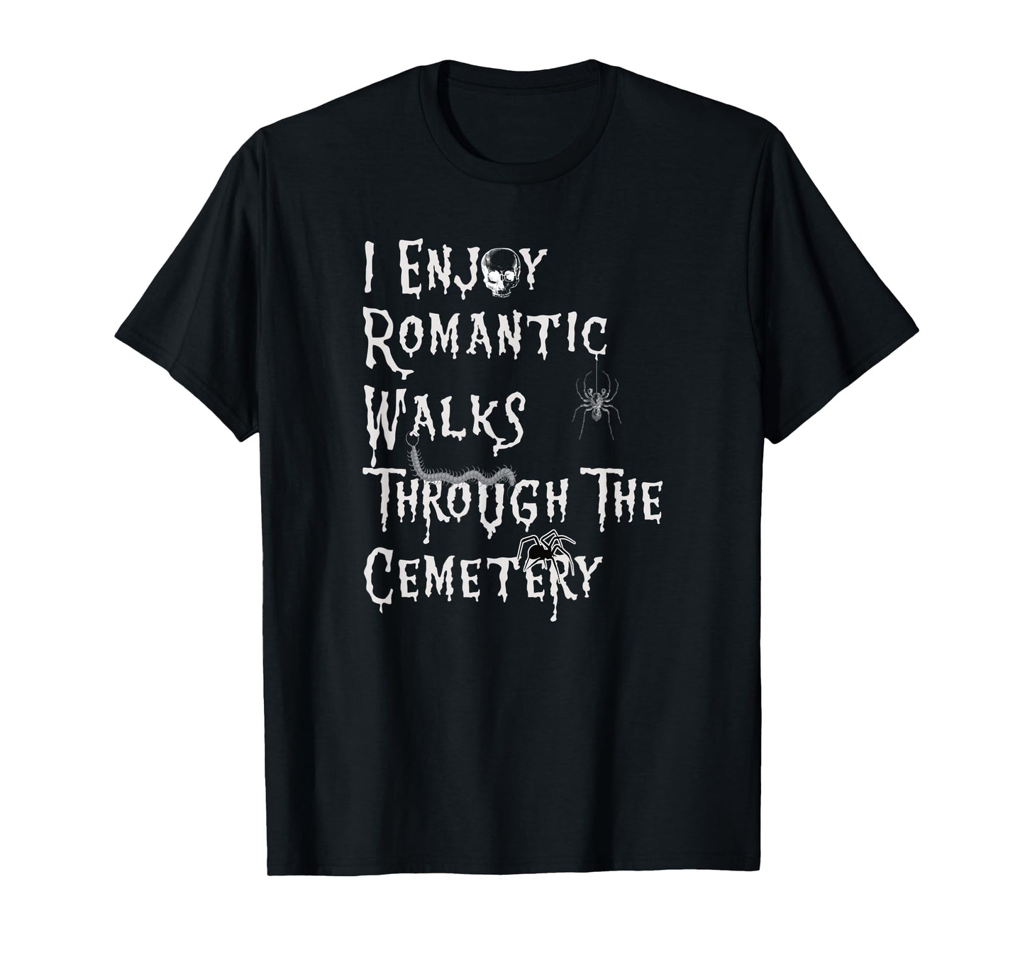 I Enjoy Romantic Walks through the Cemetery Halloween T-Shirt