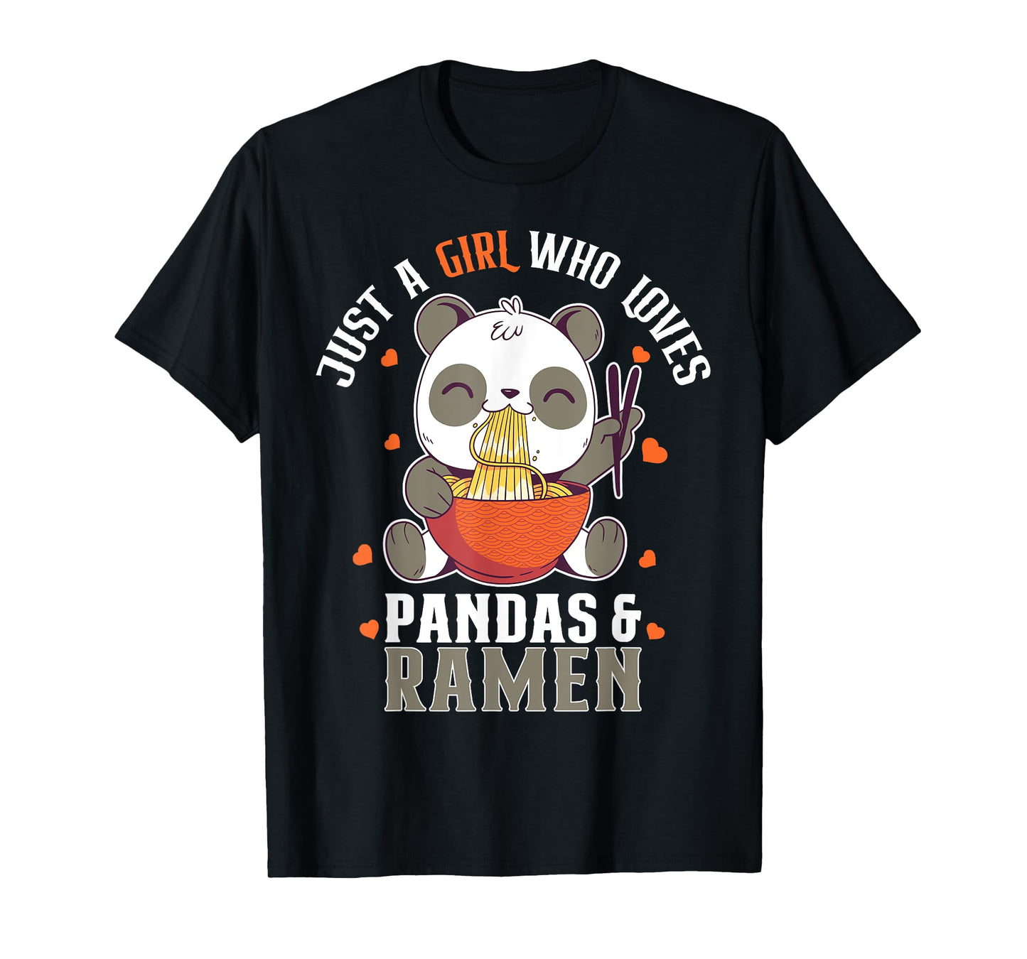 Cute Panda Just A Girl Who Loves Pandas and Ramen T-Shirt