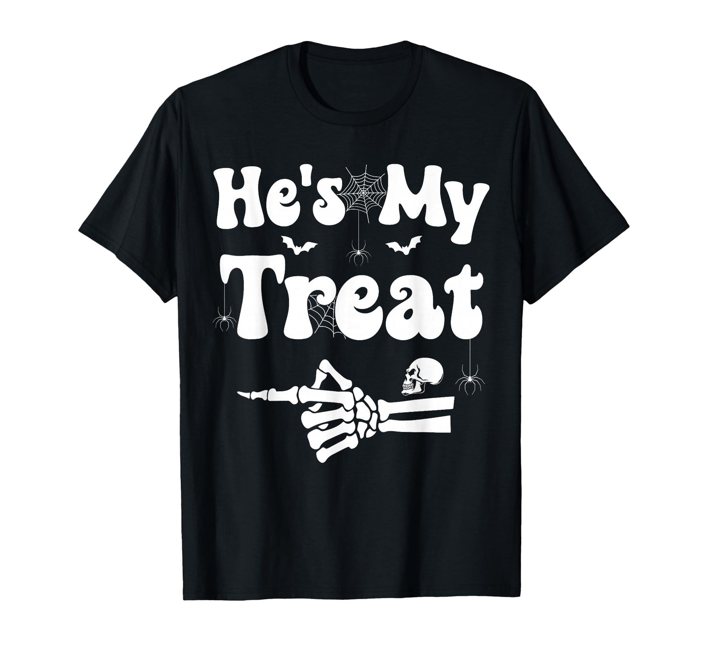 He's My Treat Skeleton Couples Matching Couple Halloween T-Shirt