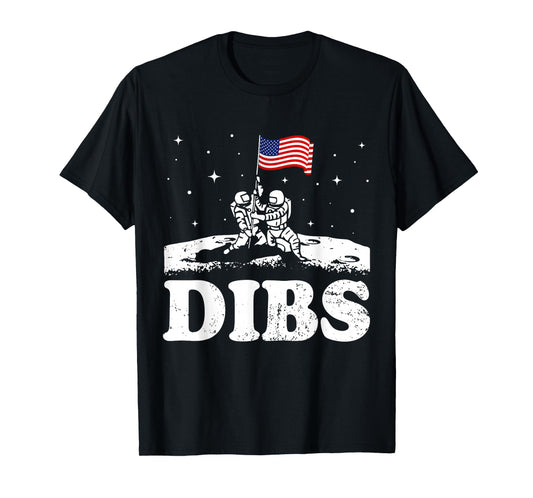 Funny Moon Landing Dibs Astronaut Patriotic T-Shirt