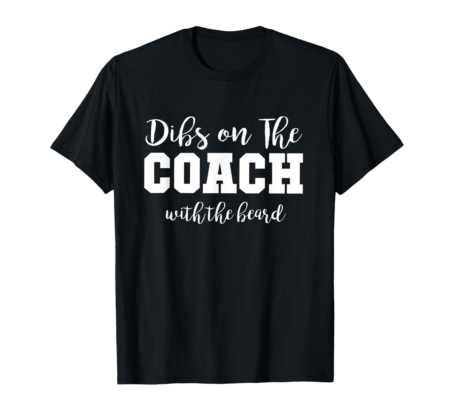 Football Wives Life Dibs On The Coach With The Beard T-Shirt