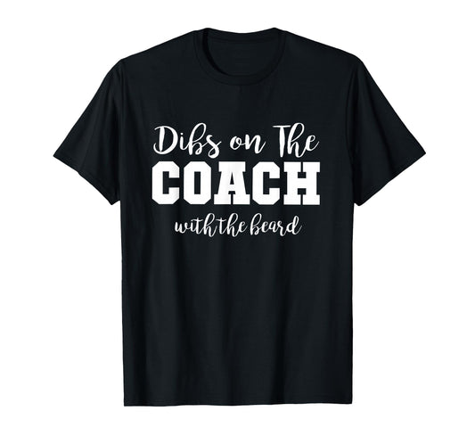 Football Wives Life Dibs On The Coach With The Beard T-Shirt