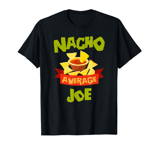 NACHO AVERAGE JOE Funny Birthday Personalized Name Gift T-Shirt