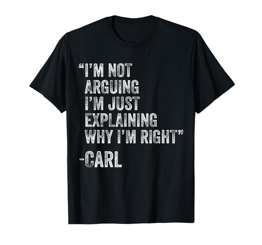 Carl Quote Funny Birthday Custom Name Idea Engineer T-Shirt