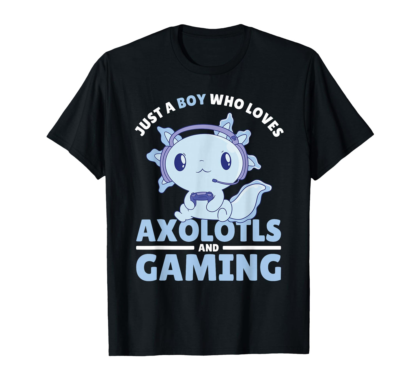 Just A Boy Who Loves Axolotls and Gaming T-Shirt