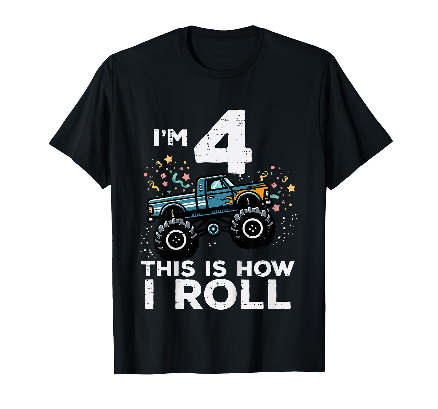 Kids Im 4 Monster Truck This How I Roll 4th Birthday Boys Kids T-Shirt