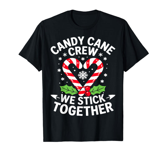 Candy Cane Crew We Stick Together Christmas Xmas T-Shirt