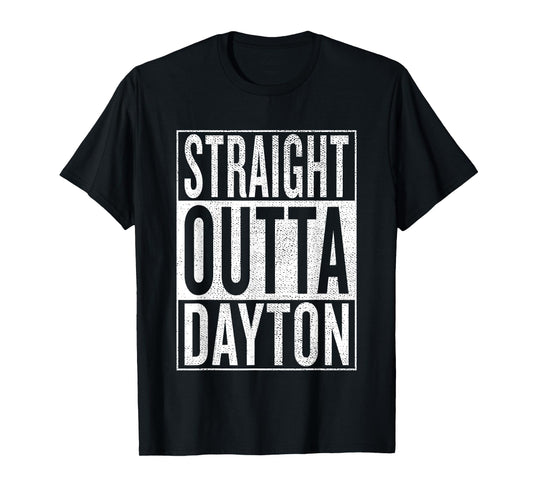 Straight Outta Dayton Great Travel & Gift Idea T-Shirt T-Shirt