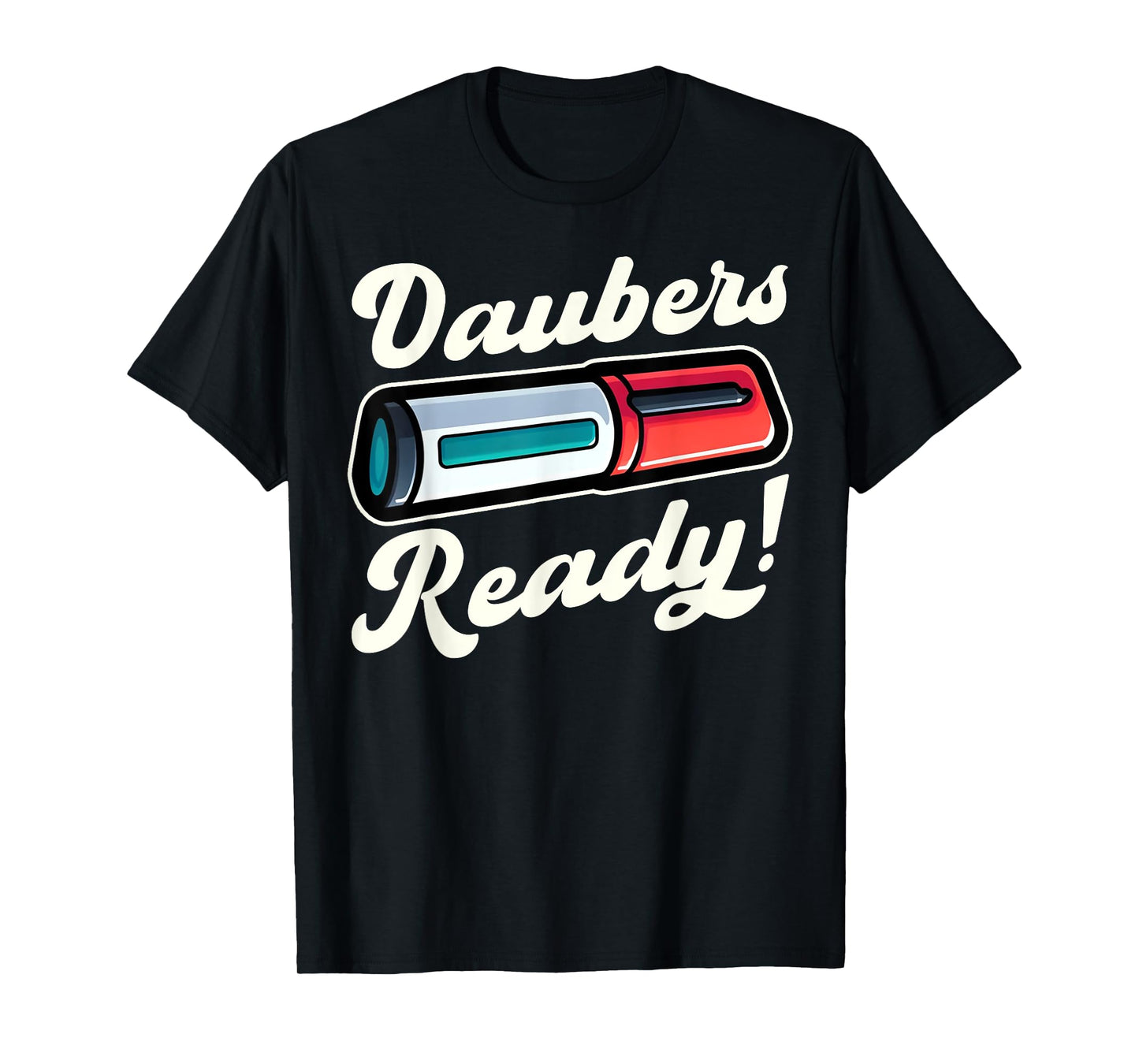Funny Bingo Daubers Ready Game Design T-Shirt