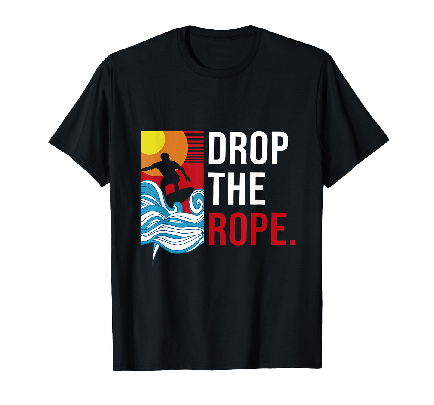 Drop the Rope I Wakesurf I Vintage Wake Wakesurfing T-Shirt
