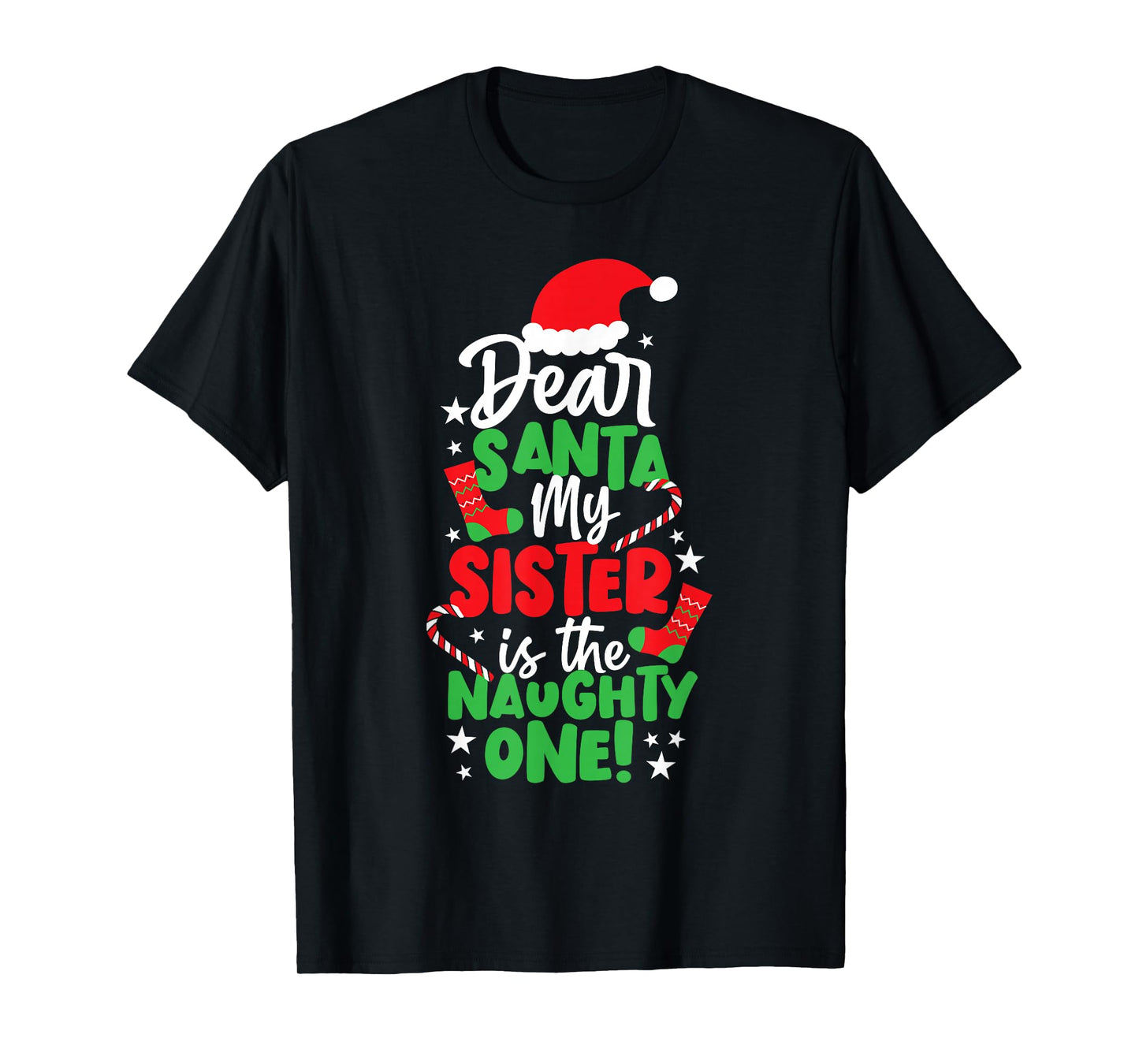 Funny Christmas Dear Santa My Sister The Naughty One T-Shirt