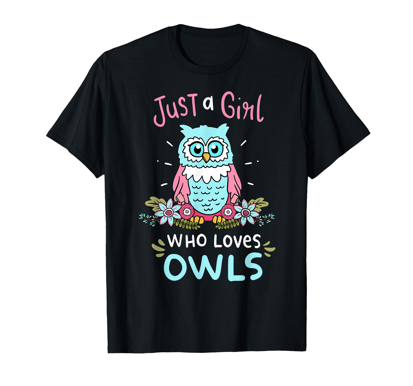 Just A Girl Who Love Owls Cute Owl Lover Gift T-Shirt