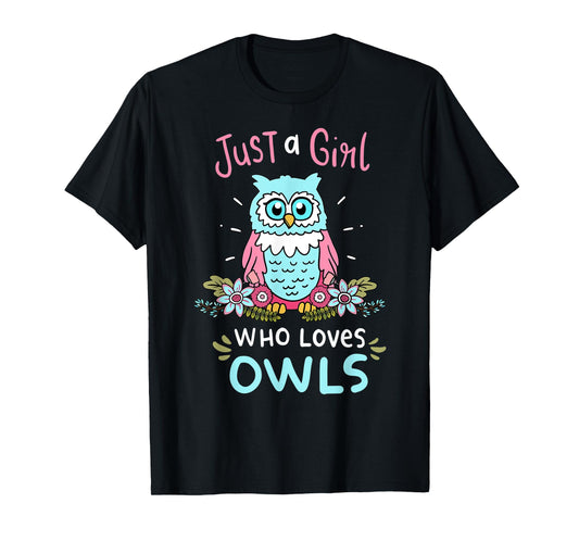 Just A Girl Who Love Owls Cute Owl Lover Gift T-Shirt