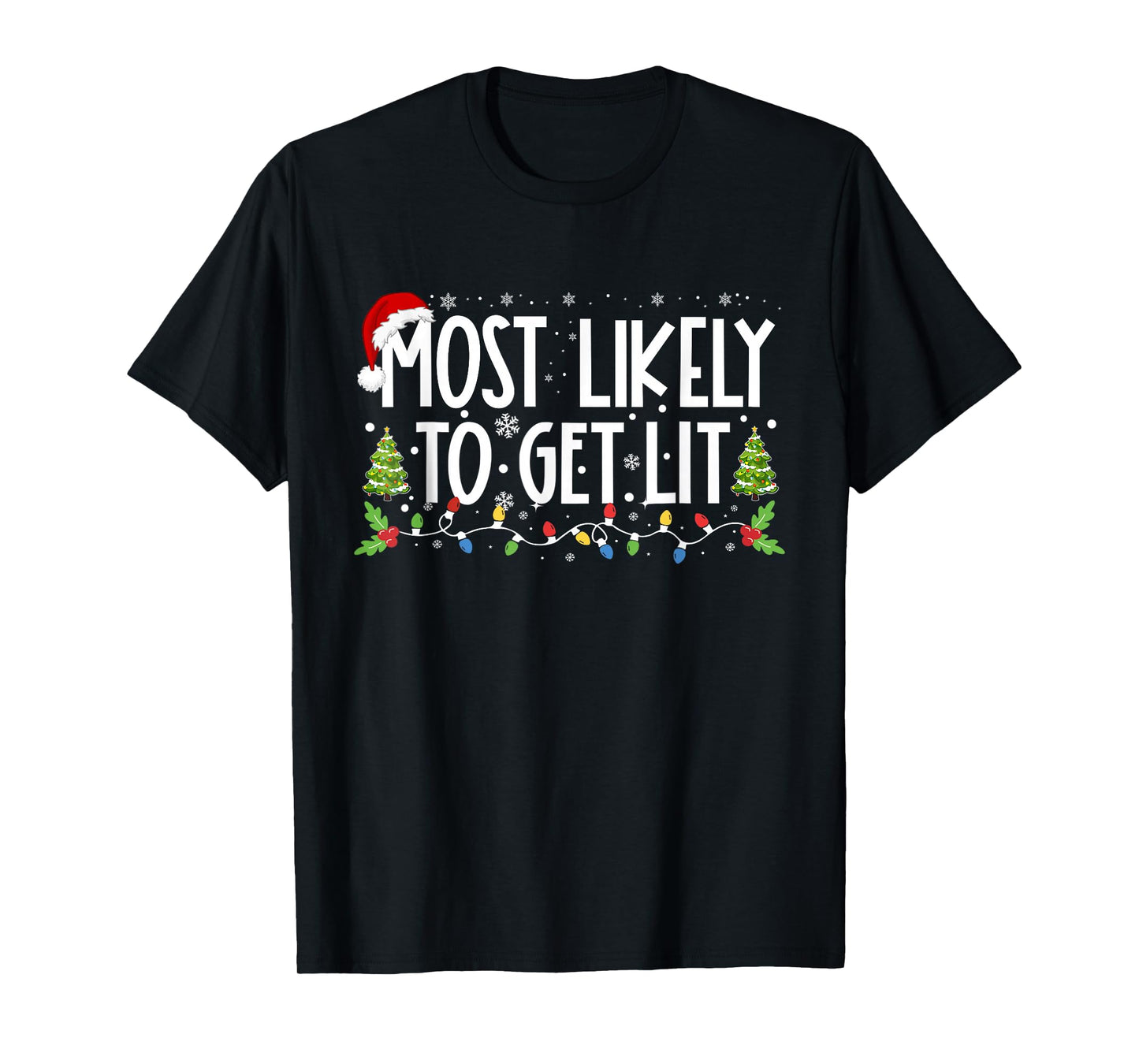 Most Likely To Get Lit Drinking Funny Family Christmas Xmas T-Shirt