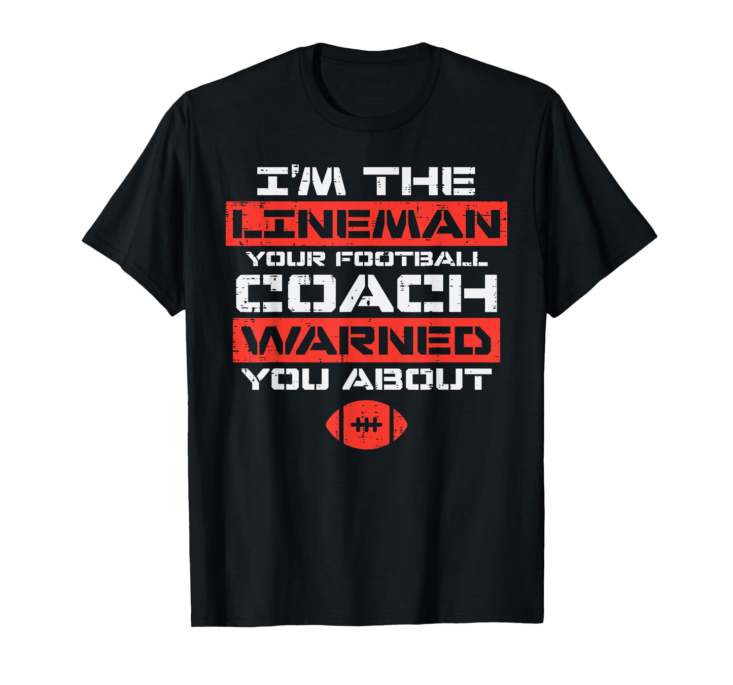 Im Lineman Your American Football Coach Warned Funny Sports T-Shirt