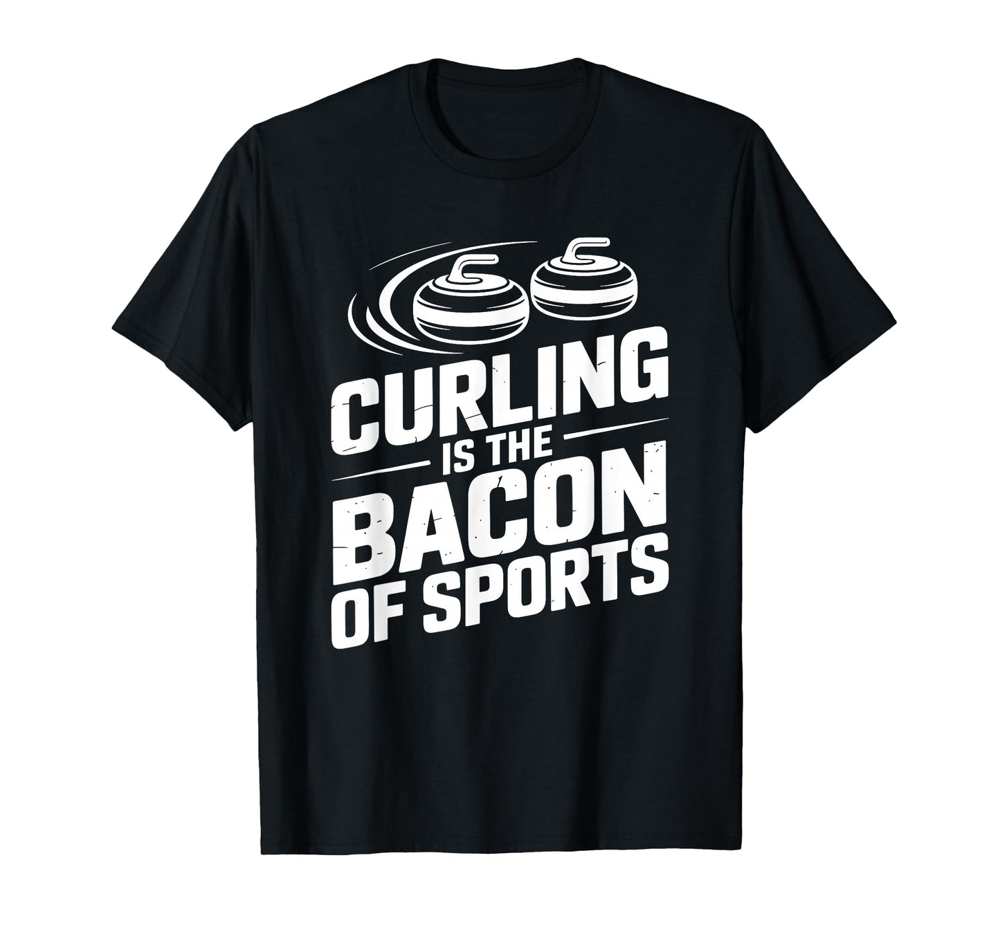 Curling is The Bacon of Sports, Curler Rock Stone and Coach T-Shirt