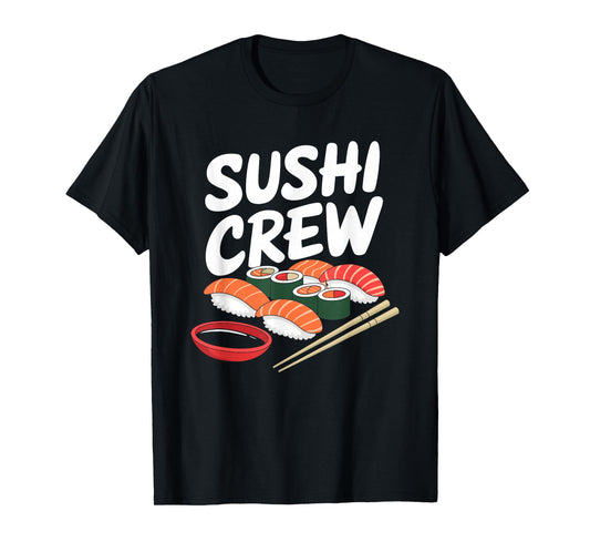 Sushi Lover Squad Sushi Crew, Japanese Food Lover T-Shirt