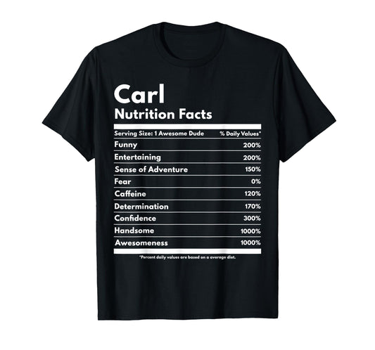 Carl Gift Nutrition Facts Funny Personalized Name Carl T-Shirt