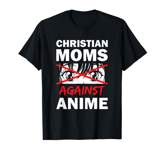 Christian Moms Against Anime Christian Moms Japan T-Shirt