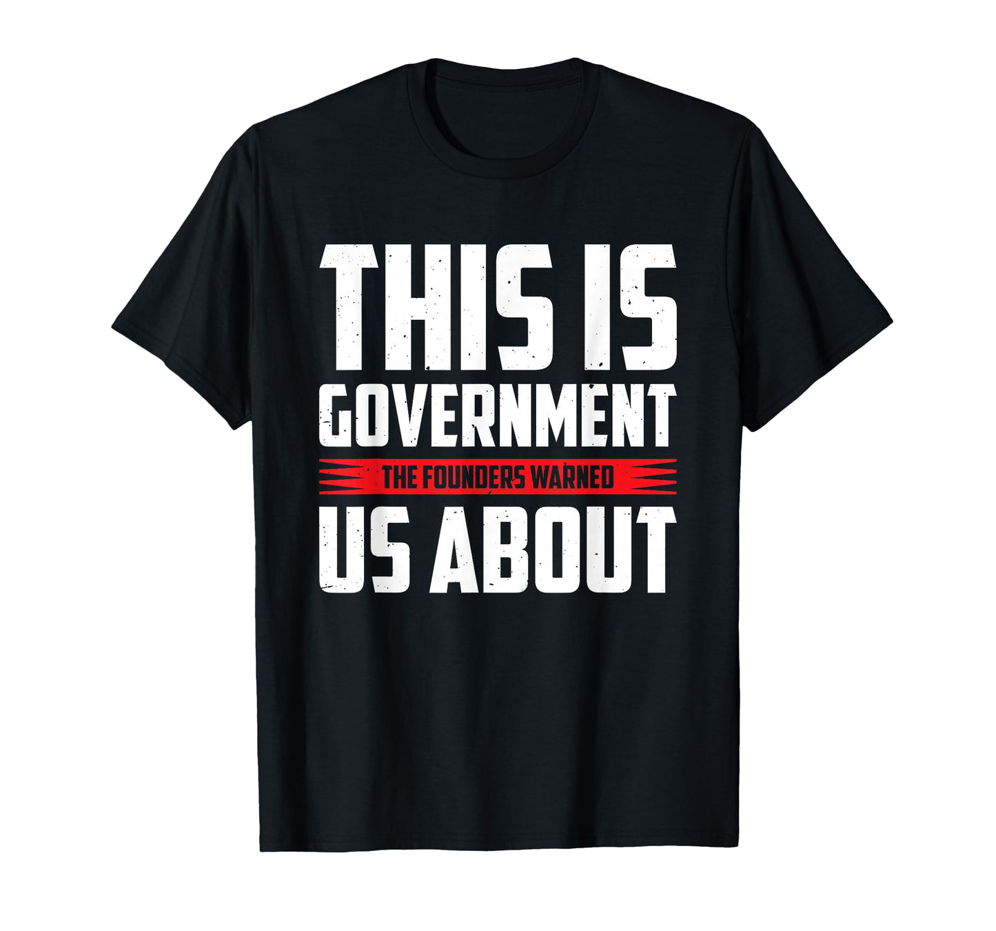 This Is Government The Founders Warned Us About T-Shirt