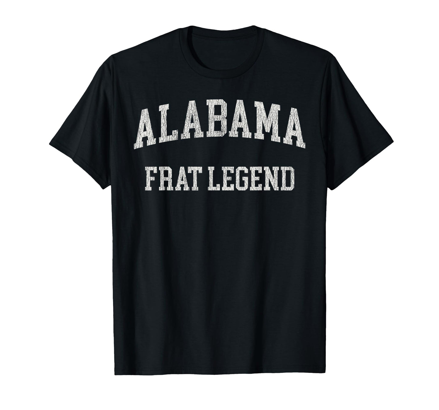 Alabama Frat Legend Funny Vintage Distressed Fraterntiy T-Shirt