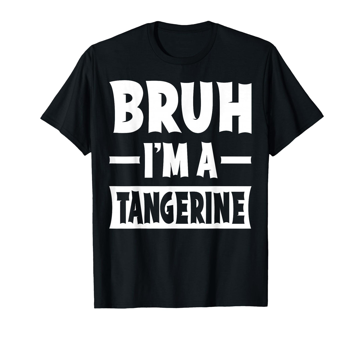 Bruh I'm A Tangerine Funny Lazy Halloween Costume Party T-Shirt