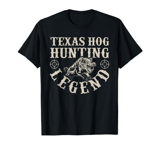 Texas Hog Hunting Legened Wild Hog Hunter T-Shirt