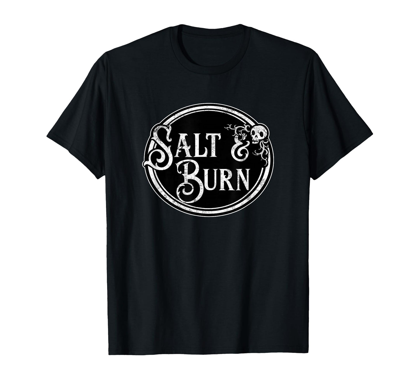 Salt & Burn: ghost hunter supernatural spirit funny monster T-Shirt