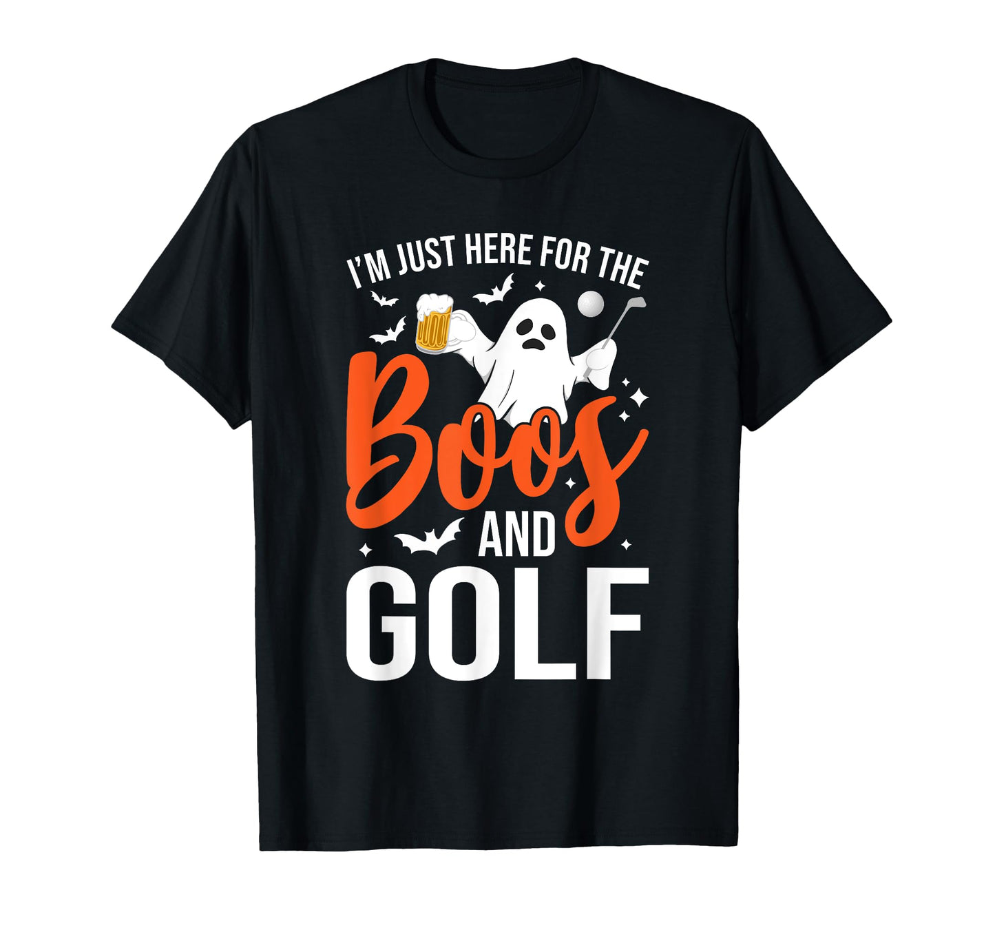 I'm Just Here For The Boos And Golf Lover Halloween Ghost T-Shirt