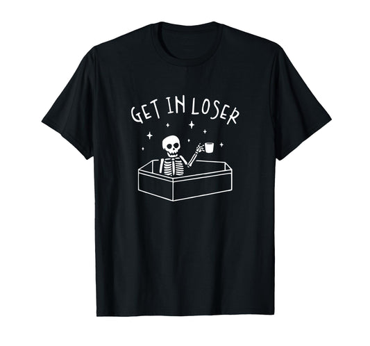 Get In Loser Skeleton In Coffin Spooky Men Women Funny T-Shirt