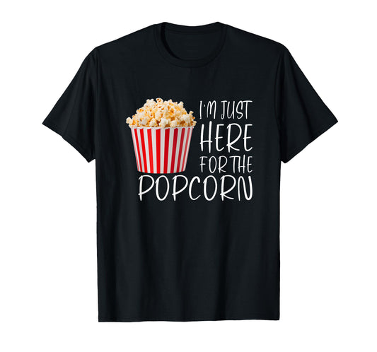 I'm Just Here for The Popcorn Movie Night Fun T-Shirt