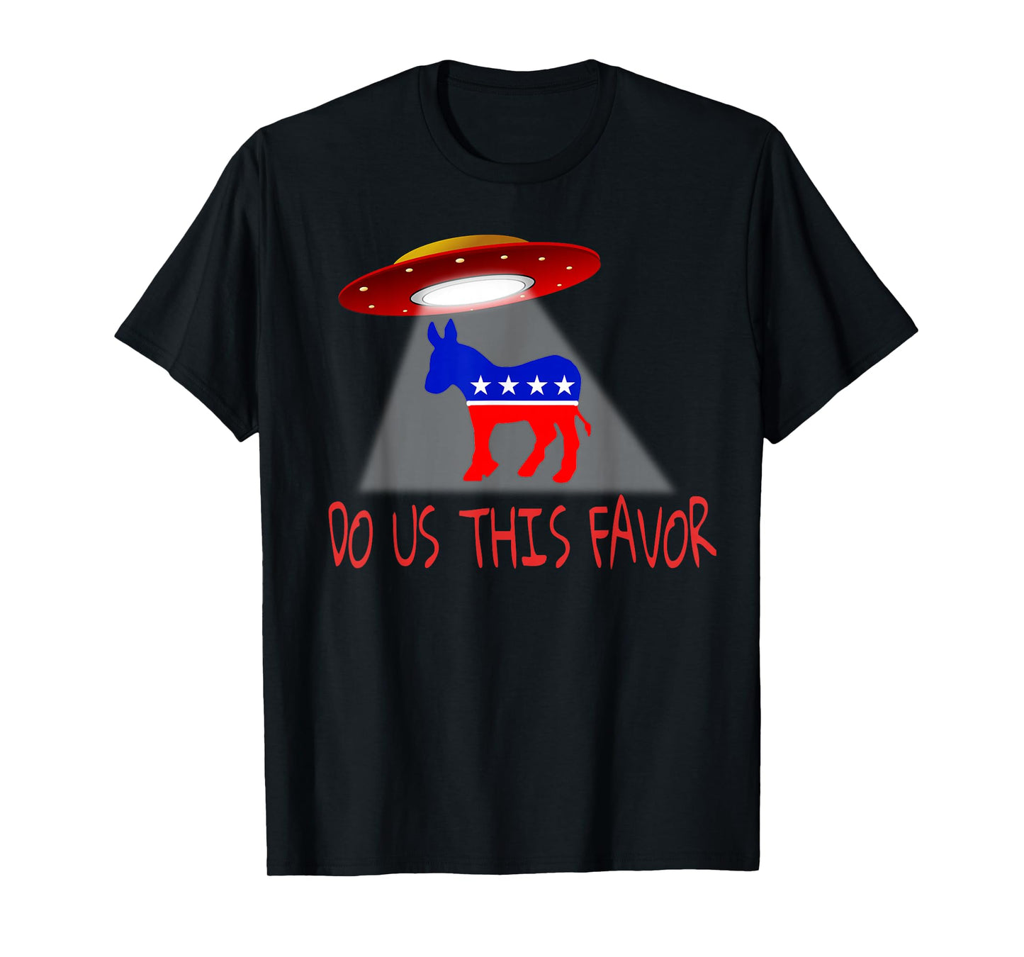 Anti Democrats Political Resistance Alien UFO Donkey Humor T-Shirt