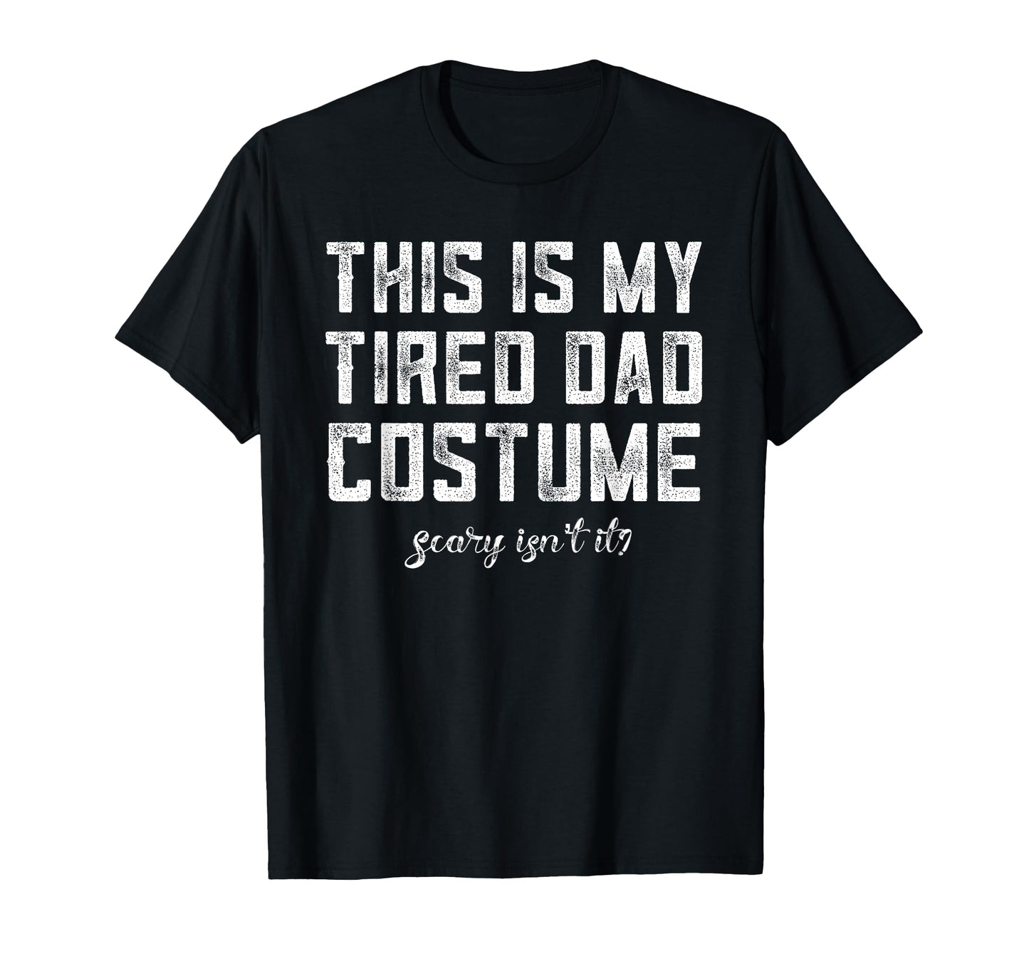 This Is My Tired Dad Costume Halloween Dad Shirt Last Minute T-Shirt