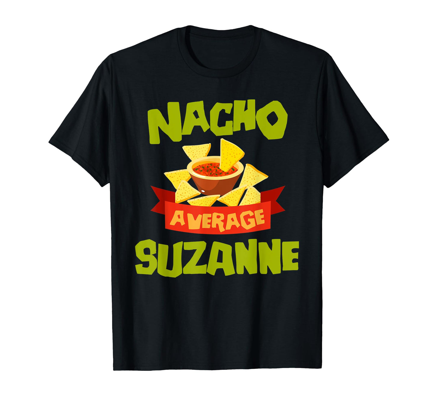 NACHO AVERAGE SUZANNE Funny Birthday Personalized Name Gift T-Shirt