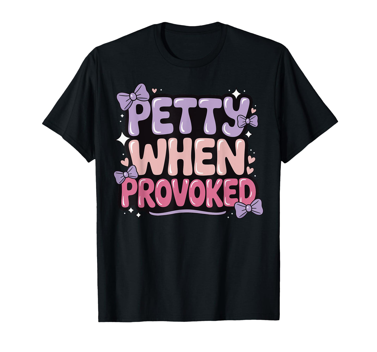 Petty When Provoked T-Shirt