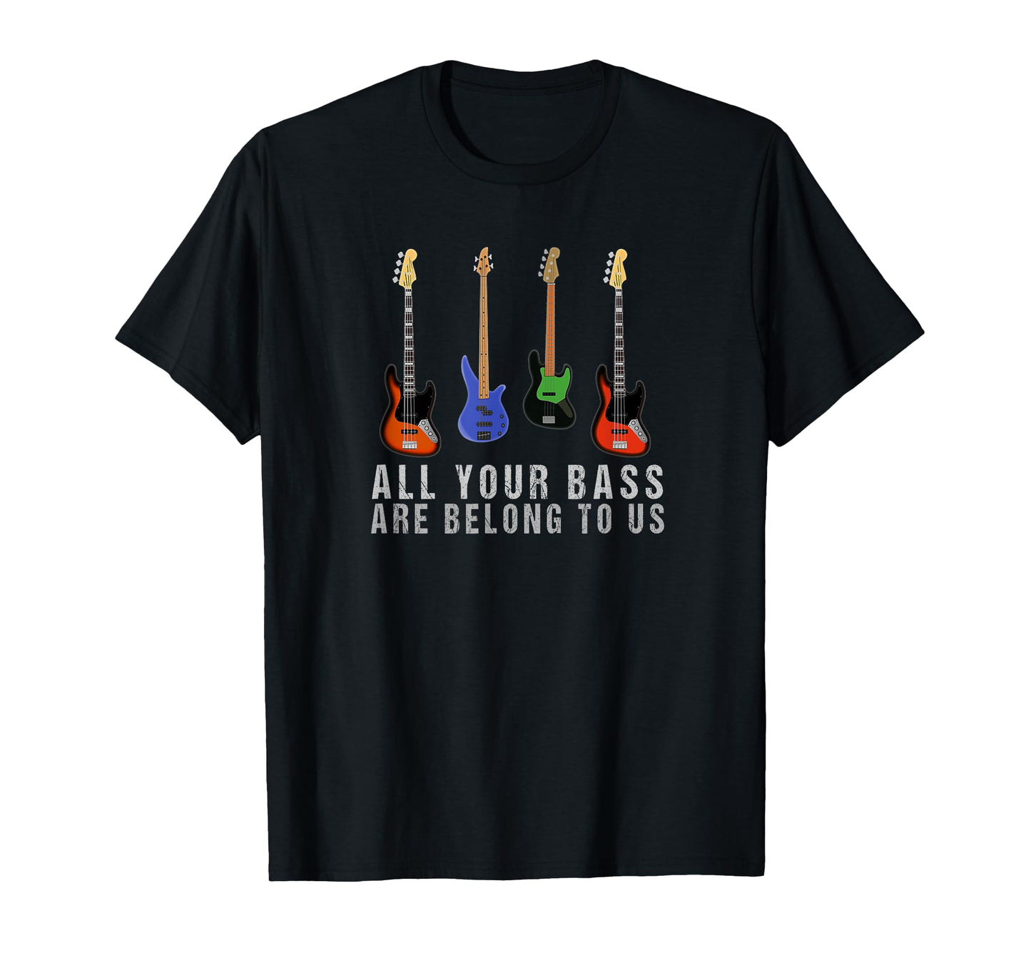 All Your Bass Are Belong To Us Musician Gamer T-Shirt T-Shirt
