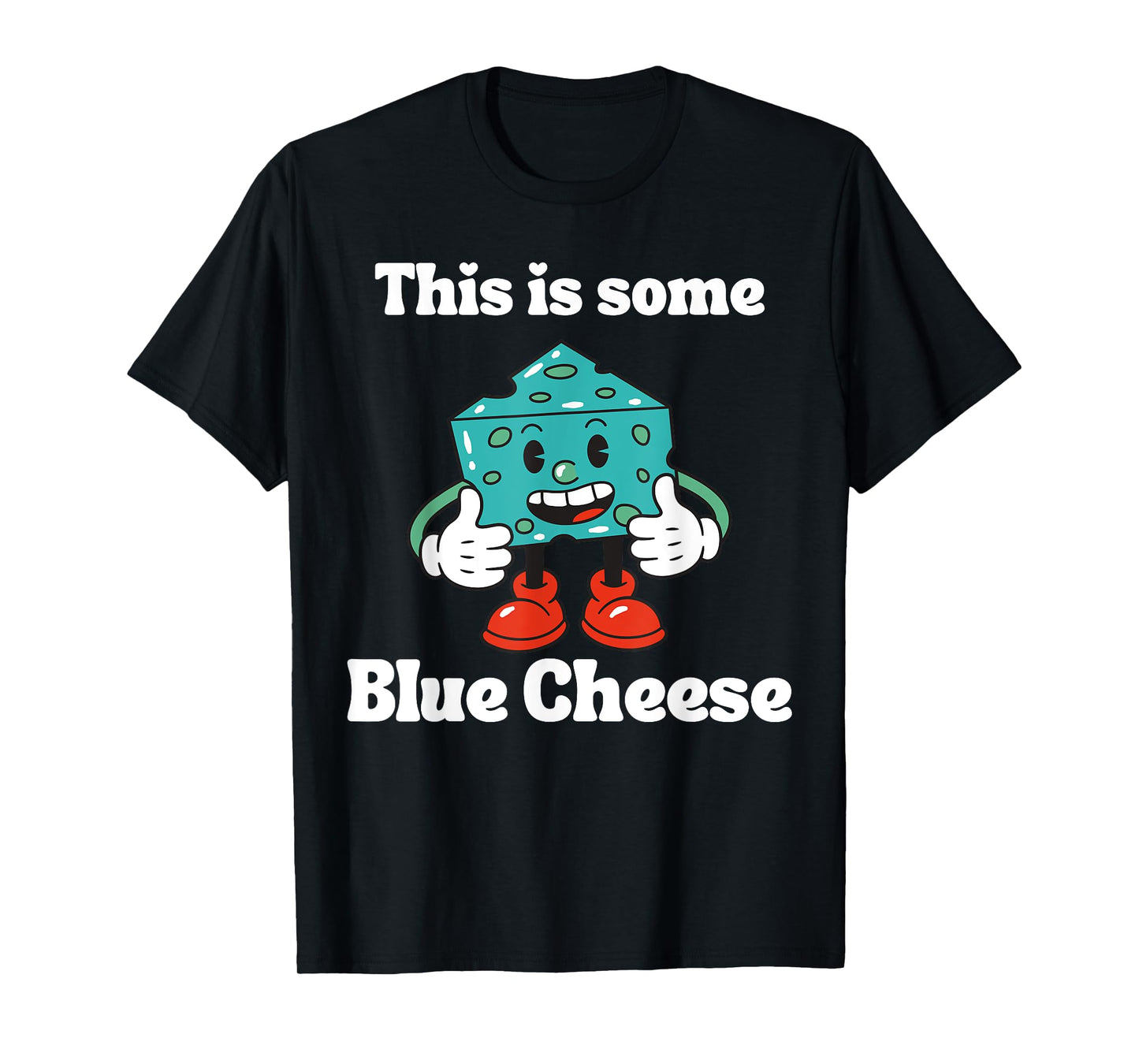 This is Some Blue Cheese Funny Halloween Costume T-Shirt