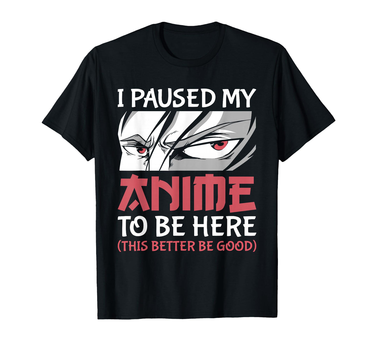 I Paused My Anime to Be Here Japanese Anime Boy Funny Anime T-Shirt Small