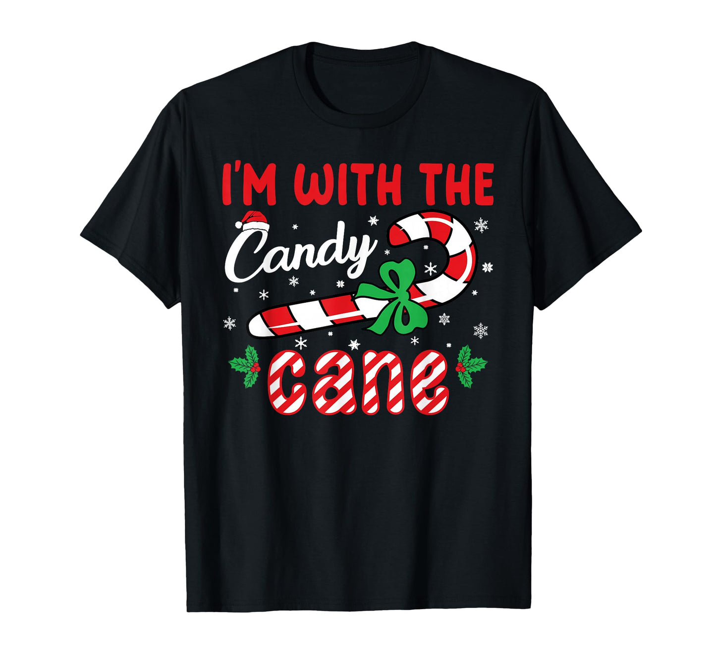 I’m With The Candy Cane - Funny Christmas Holiday Men Women T-Shirt