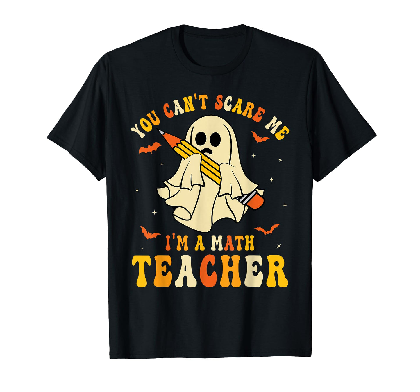 You Can't Scare Me I'm A Math Teacher Halloween Ghost Groovy T-Shirt