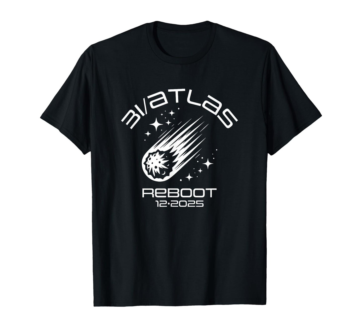 3I/Atlas Comet 2025 Reboot Fun Sarcastic Space Humor Design T-Shirt