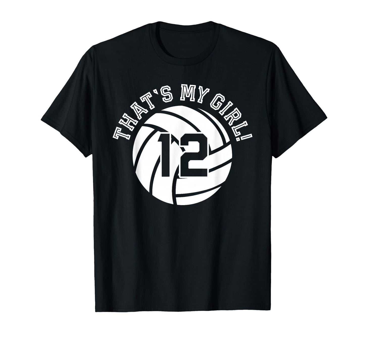 Unique That's My Girl #12 Volleyball Player Mom or Dad Gifts T-Shirt