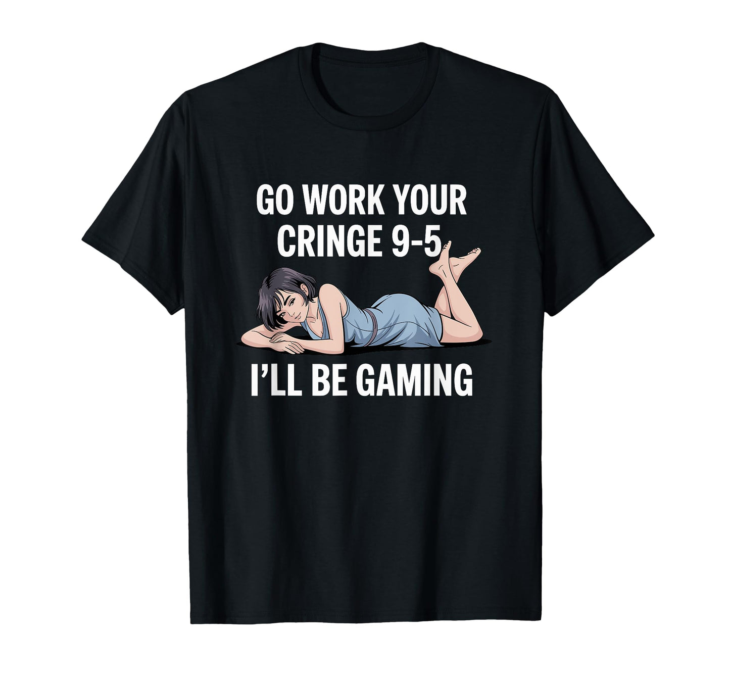 Gaming Cringe 9-5? I’m Gaming Anime Gamer Office Humor T-Shirt