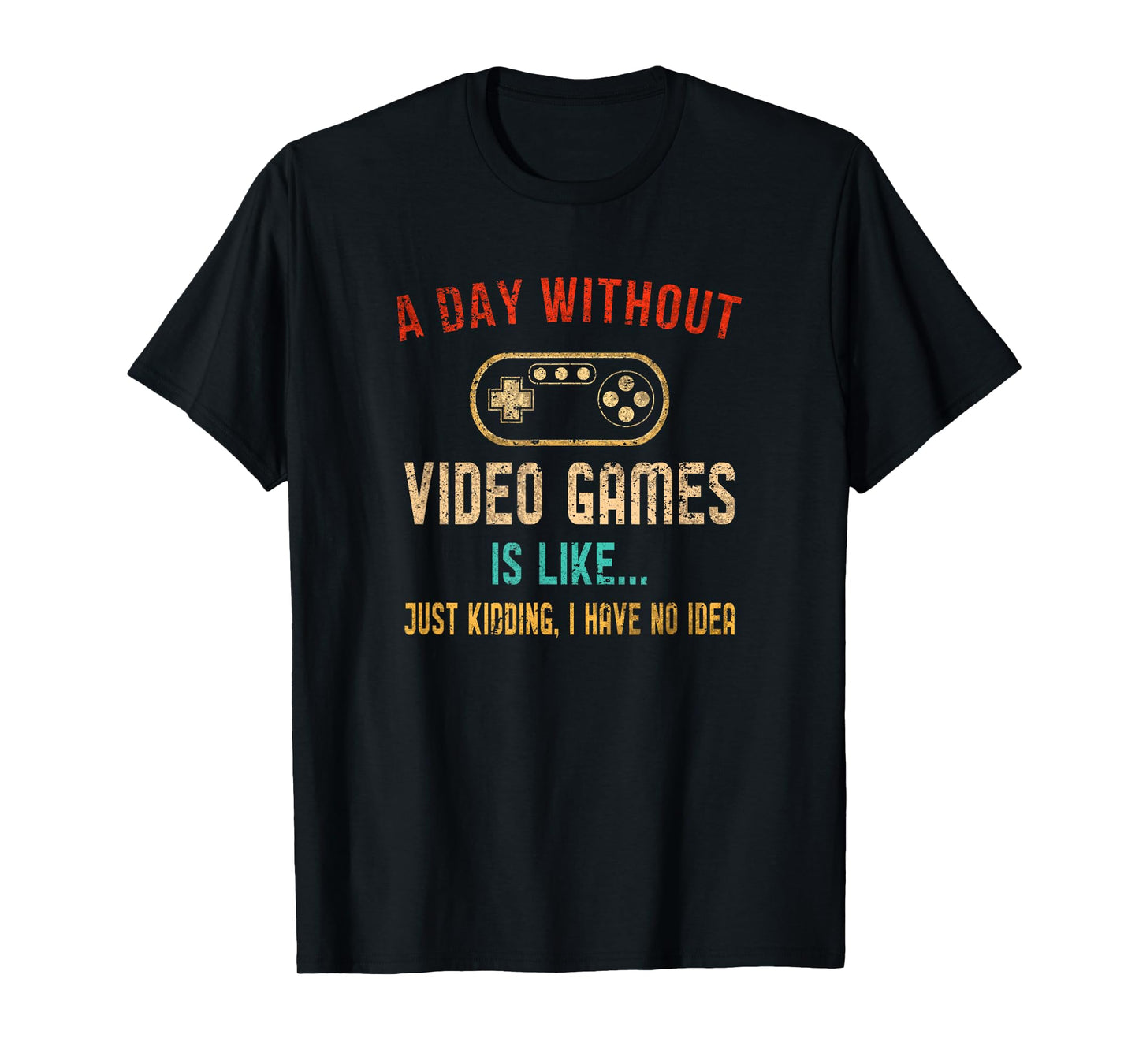 A Day Without Video Games Is Like Gamer Shirt Men Gaming T-Shirt