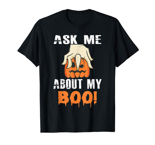 Ask Me About My Boo Funny Pumpkin Halloween Costume T-Shirt