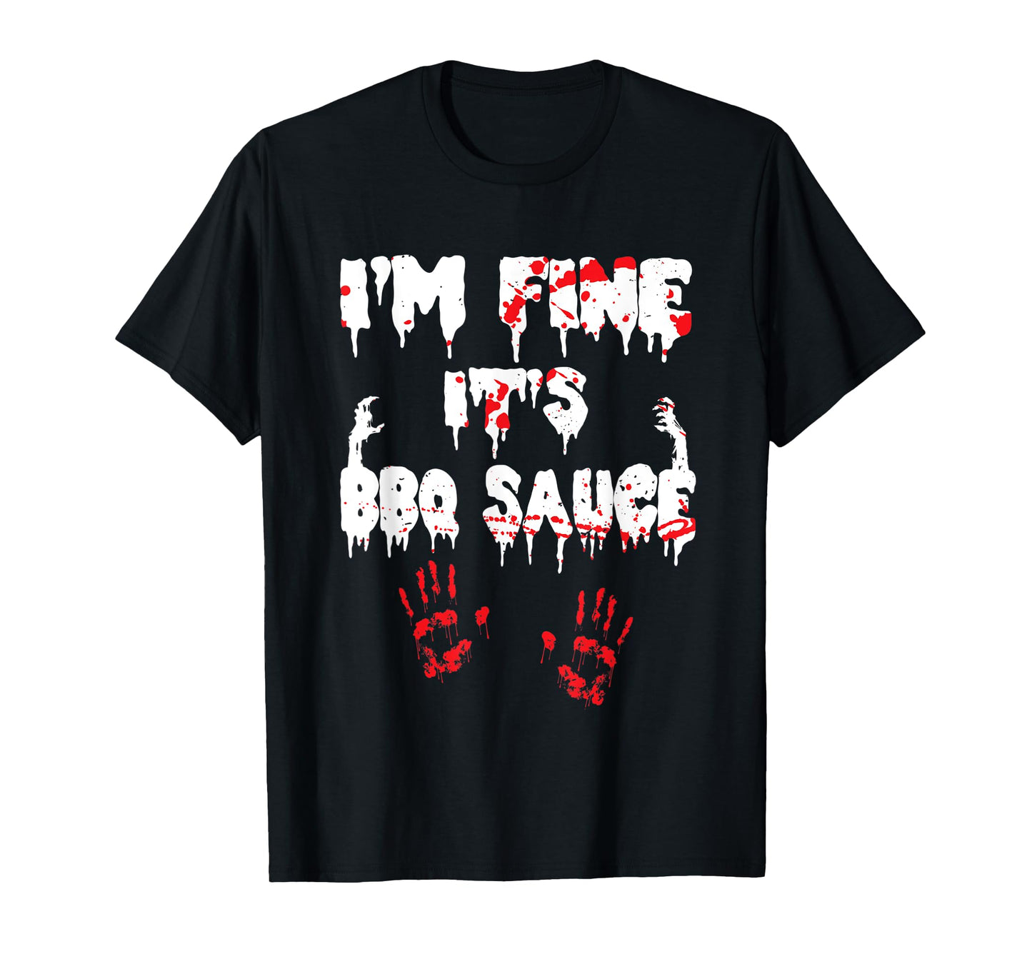 I'm Fine It's BBQ Sauce Spooky Halloween Saying Zombie Hunt T-Shirt