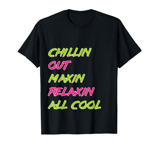 Funny Chillin Out Maxin Relaxin All Cool Bel Air T-Shirt