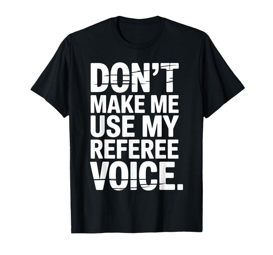Funny Referee Art for Men Women Sports Ref Official Referee T-Shirt